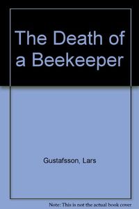 The death of a beekeeper; Lars Gustafsson; 1990