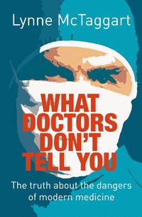 What doctors dont tell you; Lynne Mctaggart; 2005