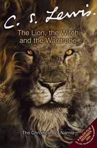 LION, THE WITCH AND THE WARDROBE; C. S. LEWIS; 2005