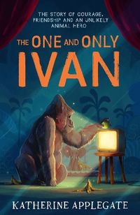 The One and Only Ivan; Katherine Applegate; 2012