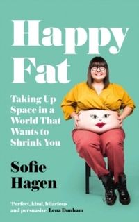 Happy Fat; Sofie Hagen; 2019