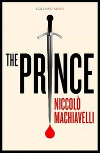 The Prince; Niccolo MacHiavelli; 2018
