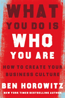 What You Do Is Who You Are; Ben Horowitz; 2019