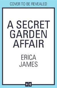 A Secret Garden Affair; Erica James; 2023
