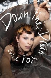 Down the Drain; Julia Fox; 2023