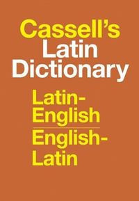 Cassell's Standard Latin Dictionary - Latin/English - English/Latin; D. P. Simpson; 2013