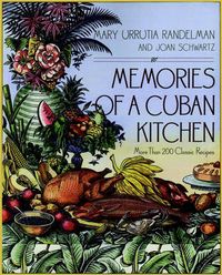 Memories of a Cuban Kitchen: More Than 200 Classic Recipes; Mary Urrutia Randelman; 1996