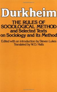 The rules of sociological method; Emile Durkheim; 1982