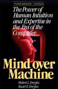 Mind over Machine; Hubert Dreyfus; 1988