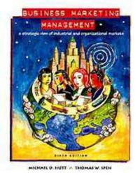Business Marketing Management: A Strategic View of Industrial and Organizational MarketsDryden Press series in marketingHarcourt Brace College outline series; Michael D. Hutt, Thomas W. Speh; 1998