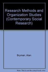 Research methods and organization studies; Alan Bryman; 1989