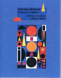 Research methods : a process of inquiry; Anthony M Graziano; 1989