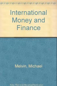 International Money and Finance; Michael Melvin; 1985