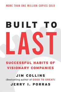 Built to last : successful habits of visionary companies; Jim Collins; 2002