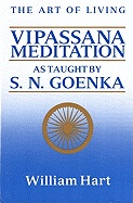 Art Of Living: Vipassana Meditation As Taught By S.N. Goenka; W Hart; 2009