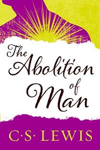 Abolition of Man, The; C. S. Lewis; 2001