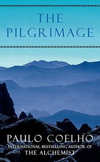 The pilgrimage : a contemporary quest for ancient wisdom; Paulo Coelho; 2004