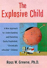 Explosive Child; Ross W. Greene; 2001