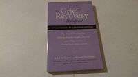 The grief recovery handbook : the action program for moving beyond death, divorce, and other losses; John W James; 1998
