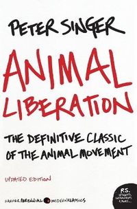 Animal Liberation: The Definitive Classic of the Animal Movement; Peter Singer; 2009