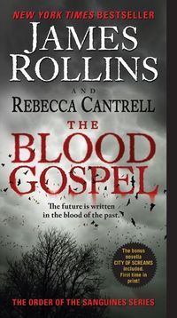 Blood gospel the; James Rollins; 2013