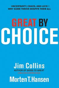 Great by Choice; Jim Collins; 2011