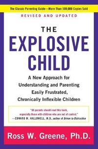 The Explosive Child [Fifth Edition]; Ross W Greene; 2014