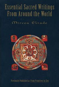 Essential Sacred Writings from Around the World; Mircea Eliade; 1997