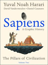 Sapiens: A Graphic History, Volume 2; Yuval Noah Harari; 2021