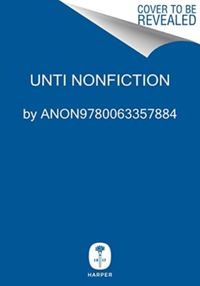 Unti Nonfiction; Anon9780063357884; 2024