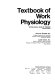 Textbook of Work Physiology: Physiological Bases of ExerciseHealth, Physical Education and Recreation SeriesMcGraw-Hill series in health education, physical education, and recreation; Per-Olof Åstrand, Kåre Rodahl; 1977