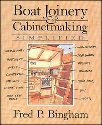 Boat Joinery and Cabinet Making Simplified; Fred Bingham; 1993