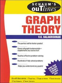 Schaum's Outline of Graph Theory: Including Hundreds of Solved Problems; V Balakrishnan; 1997