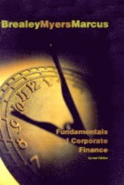 Fundamentals of Corporate Finance; Richard A Brealey, Stewart C Myers, Alan J Marcus; 1998