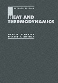 Heat and Thermodynamics; Richard Dittman, Mark Zemansky; 1997
