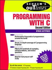 Schaum's Outline of Programming with C; Byron Gottfried; 1996
