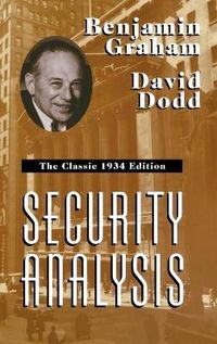 Security Analysis: The Classic 19; Benjamin Graham; 1997