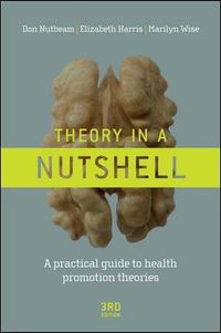 Theory in a Nutshell; Don Nutbeam, Elizabeth Harris, Marilyn Wise; 2010