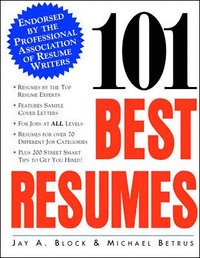 101 Best Resumes: Endorsed by the Professional Association of Resume Writers; Jay Block, Michael Betrus; 1997