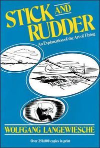 Stick and Rudder: An Explanation of the Art of Flying; Wolfgang Langewiesche; 1944
