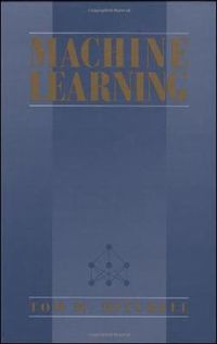 Machine Learning; Thomas Mitchell; 1997