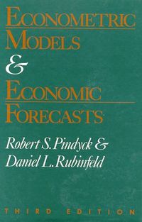 Econometric models and economic forecasts; Robert S. Pindyck; 1991