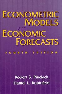 Econometric models and economic forecasts; Robert S. Pindyck; 1998