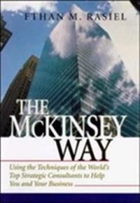 The McKinsey Way; Ethan Rasiel; 1999