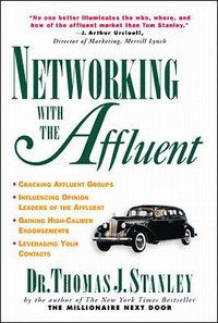 Networking With the Affluent; Thomas Stanley; 1997