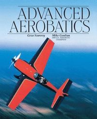 Advanced Aerobatics; Geza Szurovy; 1996
