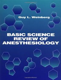 Basic Science Review of Anesthesiology; Guy L. Weinberg; 1996
