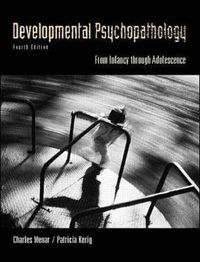 Developmental Psychopathology: From Infancy Through Adolescence; Charles Wenar, Patricia Kerig; 2000