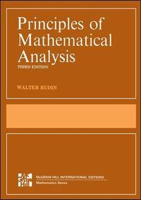 Principles of Mathematical Analysis (Int'l Ed); Walter Rudin; 1976