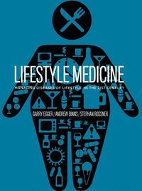 Lifestyle Medicine; Garry Egger, Andrew Binns, Stephan Rossner; 2011